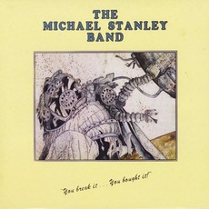 You Break It... You Bought It (Remastered) mp3 Album by Michael Stanley Band