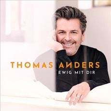 Ewig mit Dir mp3 Album by Thomas Anders