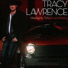 Headlights, Taillights and Radios mp3 Album by Tracy Lawrence