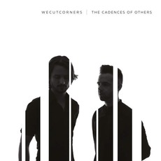 The Cadences Of Others mp3 Album by We Cut Corners