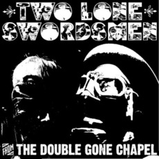 From The Double Gone Chapel mp3 Album by Two Lone Swordsmen