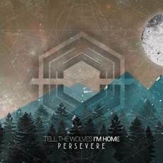 Persevere mp3 Album by Tell the Wolves I'm Home