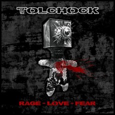 Rage - Love - Fear mp3 Single by Tolchock