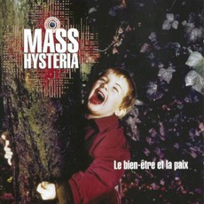 Le bien-être et la paix mp3 Album by Mass Hysteria