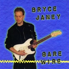 Bare Wire mp3 Album by Bryce Janey
