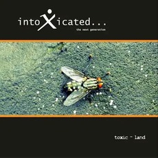 Toxic - Land mp3 Album by intoxicated...