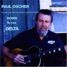 Down In The Delta mp3 Album by Paul Oscher