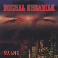 Sax Love mp3 Album by Michał Urbaniak