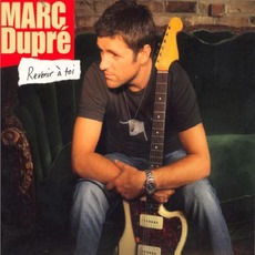 Revenir À Toi mp3 Album by Marc Dupré