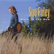 Walk in the Sun mp3 Album by Sue Foley
