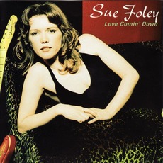 Love Comin' Down mp3 Album by Sue Foley