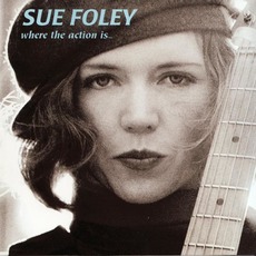 Where the Action Is mp3 Album by Sue Foley