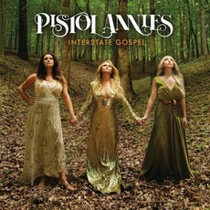 Interstate Gospel mp3 Album by Pistol Annies