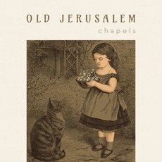 Chapels mp3 Album by Old Jerusalem