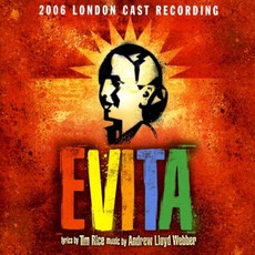 Evita (2006 London revival cast) mp3 Soundtrack by Andrew Lloyd Webber