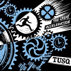 The Great Acceleration mp3 Album by Tusq