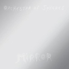 Mirror mp3 Album by Orchestra Of Spheres