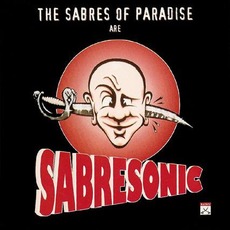 Sabresonic mp3 Album by The Sabres Of Paradise