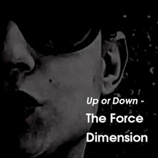 Up Or Down mp3 Album by The Force Dimension