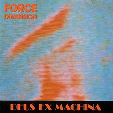 Deus Ex Machina mp3 Album by The Force Dimension