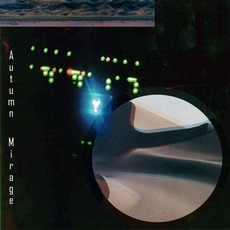 Autumn Mirage mp3 Album by Chester Watson