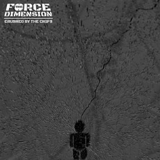 Crushed By The Chips mp3 Single by The Force Dimension
