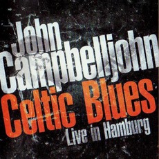 Celtic Blues: Live In Hamburg mp3 Live by John Campbelljohn