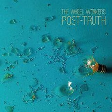Post-Truth mp3 Album by The Wheel Workers