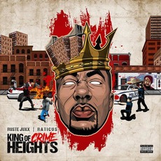 King of Crime Heights mp3 Album by Ruste Juxx & Raticus