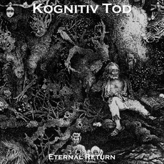 Eternal Return mp3 Album by Kognitiv Tod