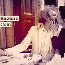 Bazbaz Café mp3 Album by Camille Bazbaz
