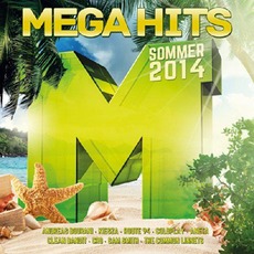 Mega Hits Sommer 2014 mp3 Compilation by Various Artists