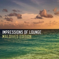 Impressions of Lounge: Maldives Edition mp3 Compilation by Various Artists