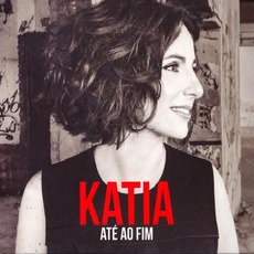 ATÉ AO FIM mp3 Album by Katia Guerreiro