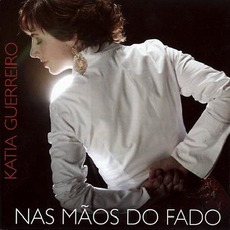 Nas mãos do fado mp3 Album by Katia Guerreiro