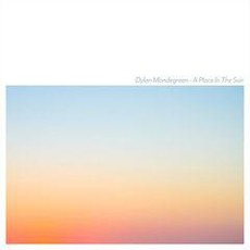 A Place In The Sun mp3 Album by Dylan Mondegreen