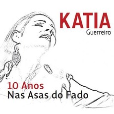 10 Anos Nas Asas Do Fado mp3 Artist Compilation by Katia Guerreiro