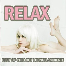 Relax: Best Of Chillout Lounge Ambiente mp3 Compilation by Various Artists