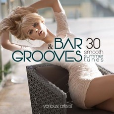 Bar & Grooves: 30 Smooth Summer Tunes mp3 Compilation by Various Artists