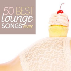 50 Best Lounge Songs Ever mp3 Compilation by Various Artists