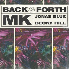 Back & Forth mp3 Single by MK, Jonas Blue & Becky Hill