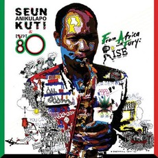 From Africa With Fury: Rise mp3 Album by Seun Anikulapo Kuti & Egypt 80