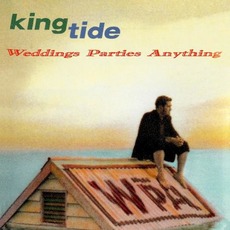 King Tide mp3 Album by Weddings Parties Anything