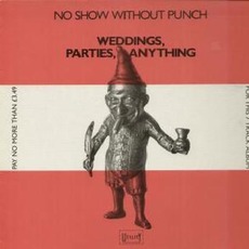 No Show Without Punch mp3 Album by Weddings Parties Anything
