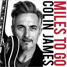 Miles to Go mp3 Album by Colin James