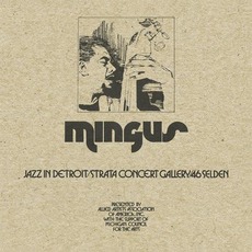 Jazz In Detroit / Strata Concert Gallery / 46 Selden mp3 Album by Charles Mingus