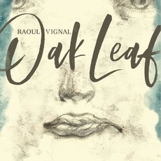 Oak Leaf mp3 Album by Raoul Vignal