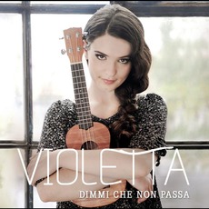 Dimmi Che Non Passa mp3 Album by Violetta Zironi