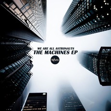 The Machines EP mp3 Album by We Are All Astronauts