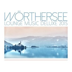 Wörthersee: Lounge Music Deluxe 2015 mp3 Compilation by Various Artists